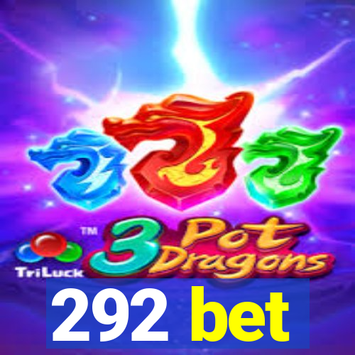 292 bet